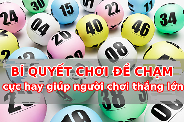 bi-quyet-choi-de-cham-cuc-hay-giup-nguoi-choi-thang-lon_2 Bí quyết chơi dề chạm cực hay giúp người chơi thắng lớn