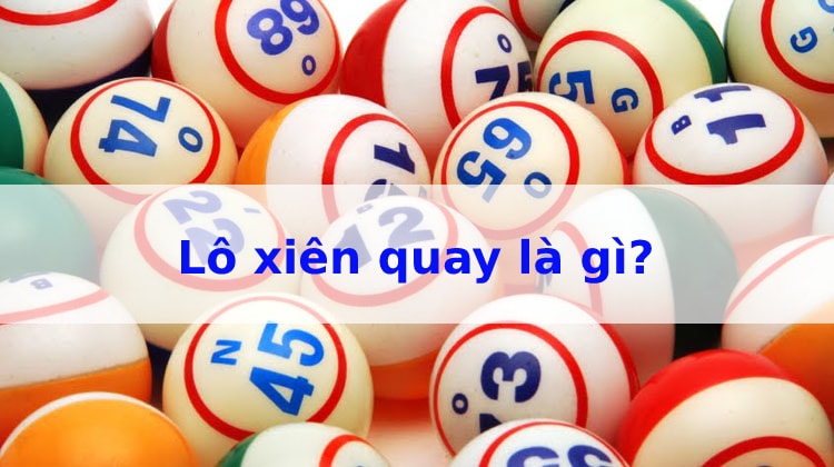Cách tính lô xiên quay dễ trúng được khá nhiều người áp dụng hiện nay Cách tính lô xiên quay dễ trúng được khá nhiều người áp dụng hiện nay